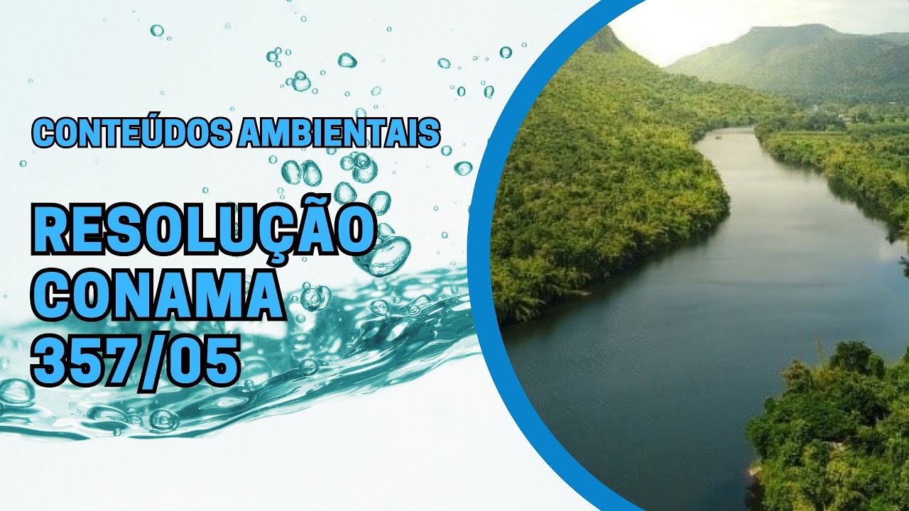 RESOLUÇÃO CONAMA 357 - TUDO E MAIS UM POUCO!