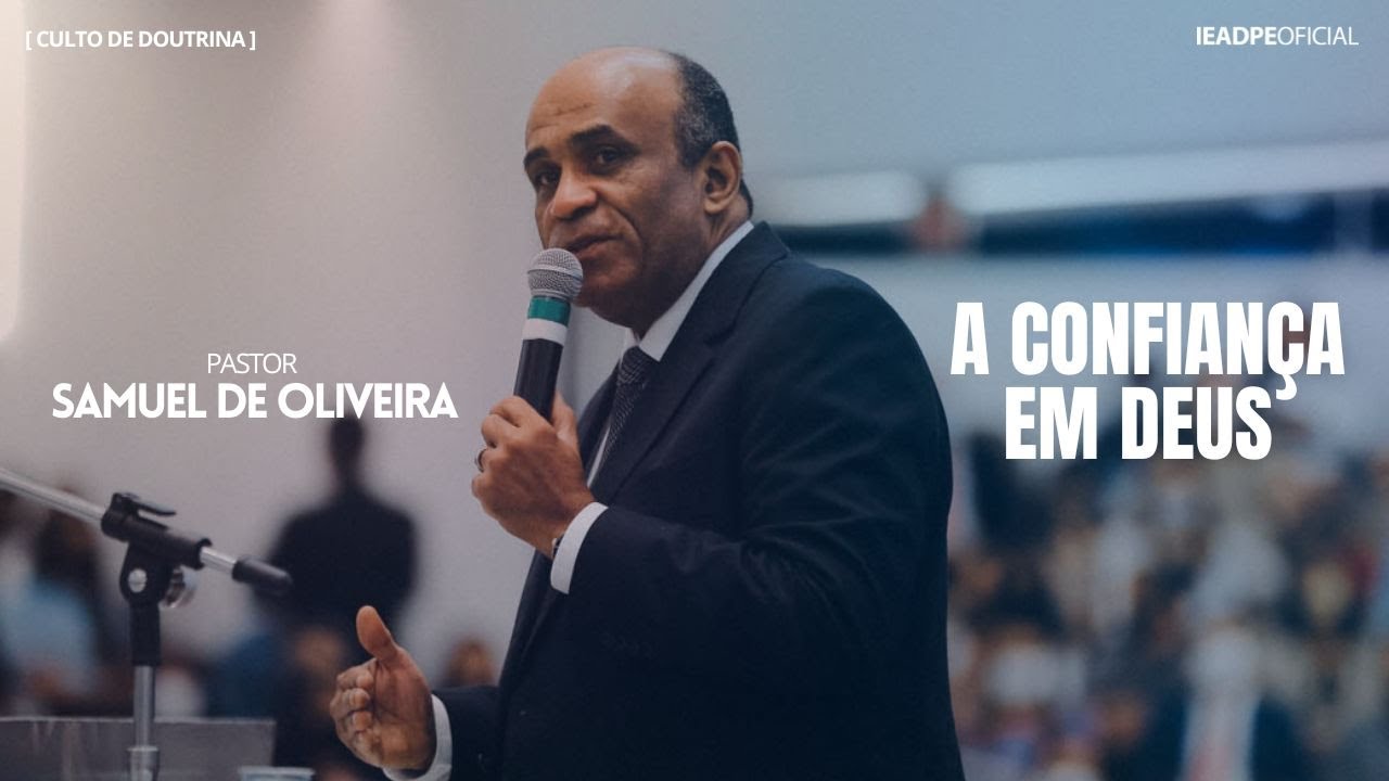 PASTOR SAMUEL OLIVEIRA [4K] A CONFIANÇA EM DEUS - CULTO DE DOUTRINA NO TEMPLO CENTAL 17/03/2024
