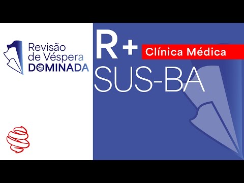 SUS-BA 2024 R+ Clínica médica Revisão de Véspera Dominada - Domine a prova de residência médica