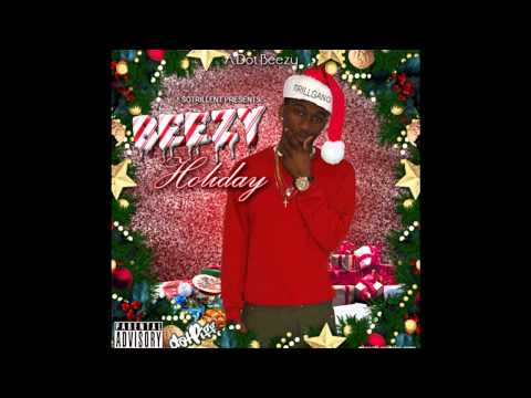 Adot Beezy - Beezy Holiday 13.Baddest Bitch Trill Gang Prod.By RicandThadeus