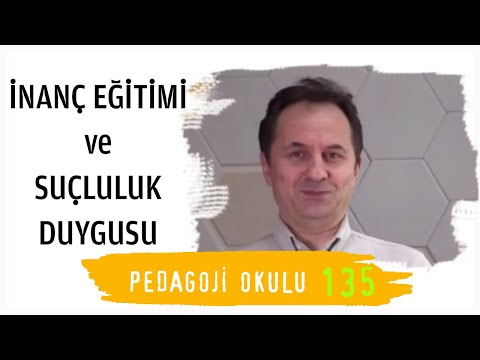 Pedagoji Okulu 135 - İnanç Eğitimi ve Suçluluk Duygusu