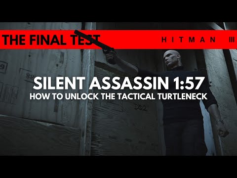 HITMAN 3 | The Final Test | Silent Assassin | How To Unlock The Tactical Turtleneck