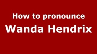 How to pronounce Wanda Hendrix