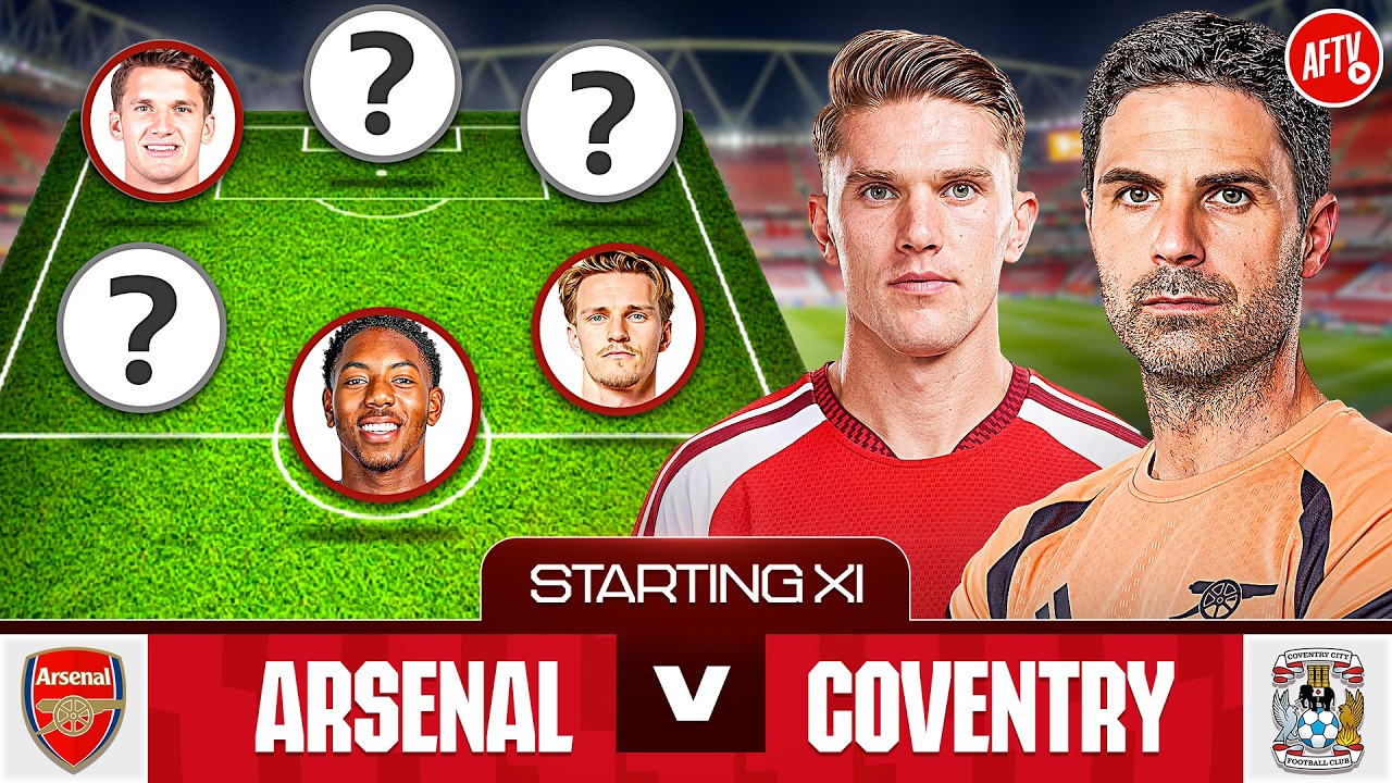 Starting XI Live From LONDON | Arsenal vs Coventry
