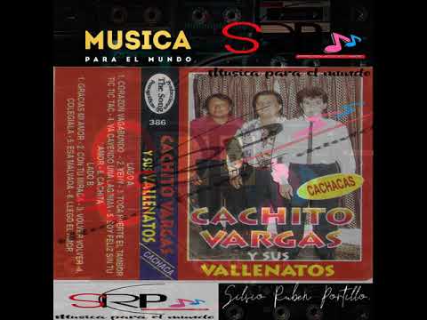 Cachito Vargas y su Grupo Vallenato - Archivos ineditos Grabación Extraido de Casset