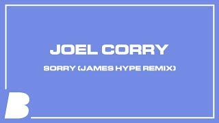 Joel Corry - Sorry (James Hype Remix) video