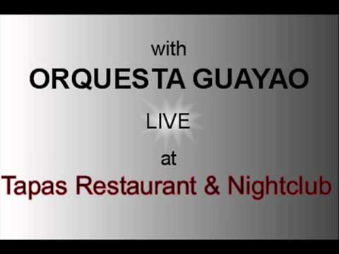 with Orquesta Guayao Live @ Tapas Restaurant Nightclub