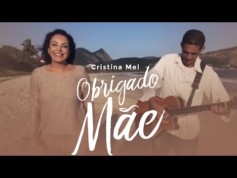 Cristina Mel - Obrigado Mãe (Homenagem)