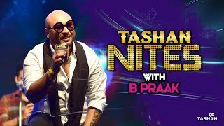 B Praak| LIVE Performance| Tashan Nites| 9X Tashan