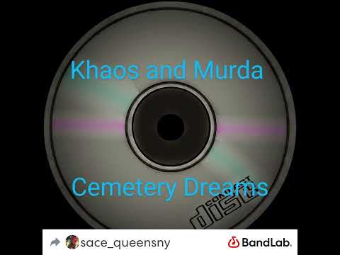 Khaos Nd Murda-Cemetery Dreamz