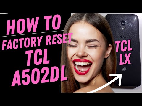 Factory Reset Hard Reset Alcatel TCL Phone - TCL LX - A502DL 