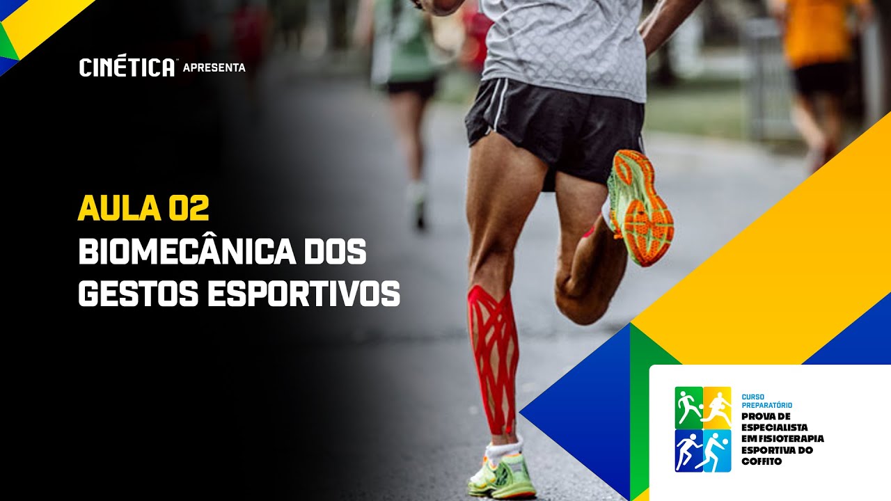 Biomecânica dos Gestos Esportivos - Fundamentos da Fisioterapia Esportiva - COFFITO - Aula 02