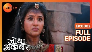 Jodha Akbar  Hindi Serial  Full Episode - 2  Zee T