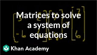 Matrices to solve a system of equations
