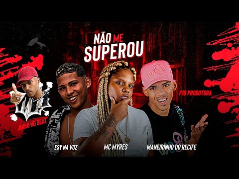 MANEIRINHO DO RECIFE, ESY NA VOZ E MC MYRES - NÃO ME SUPEROU - REMIX BREGA FUNK - JUBIO NO BEAT