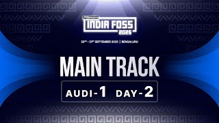 Day 2 | Main Track - Audi 1 | IndiaFOSS 2025