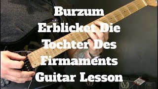 Burzum - Erblicket Die Tochter Des Firmaments Guitar Lesson