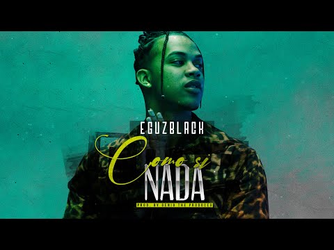 EGUZBLACK - CÓMO SI NADA (LYRIC VIDEO)