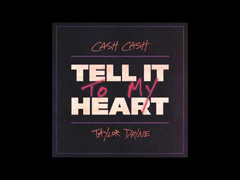 Cash Cash & Taylor Dayne - Tell It To My Heart