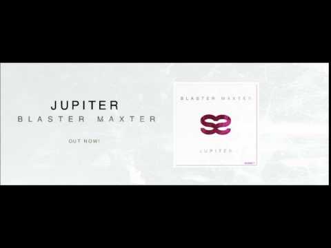 Blaster Maxter - Jupiter (Original Mix) Ess