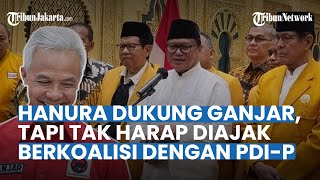Hanura Dukung Ganjar Jadi Capres, Tapi tak Harap Diajak Berkoalisi dengan PDI-P: Bisa Maju Sendiri