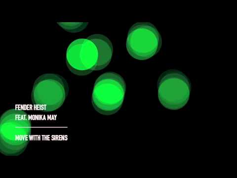 Fender Heist feat. Monika May Move with the sirens