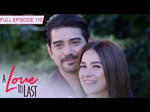 [ENG SUBS] Full Episode 110 | A Love to Last