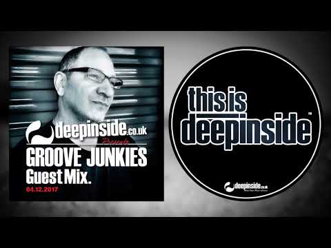 GROOVE JUNKIES is on DEEPINSIDE (Exclusive Guest Mix)