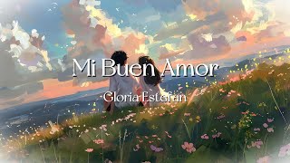 Mi buen amor - Gloria Estefan (Letra)
