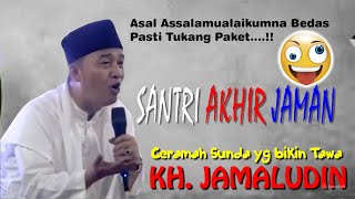Download lagu Ceramah KH  Jamaludin II Santri Akhir Jaman Paket Deui Paket Deui mp3