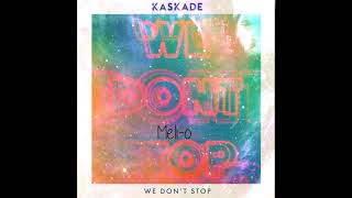 Kaskade - We Don&#39;t Stop (Meli-O Remix)