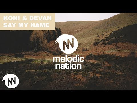 Koni & Devan - Say My Name
