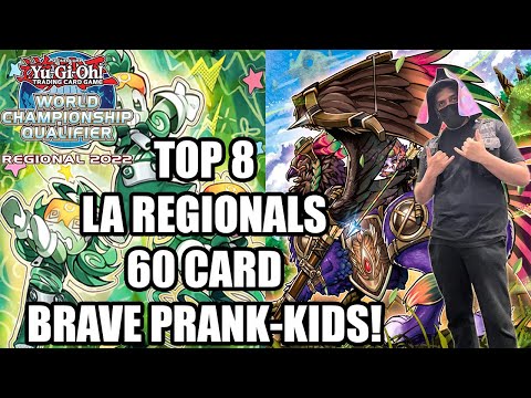 Yu-Gi-Oh! TOP 8 LA Regional 60 CARD BRAVE PRANK-KIDS Deck Profile! [ft. Jose Felix]