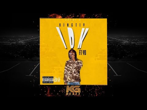 King Tiy ft. YD - IDK [Prod. By Kayoe] [New 2019]