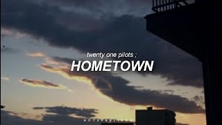 hometown ; twenty one pilots // sub. español/inglés
