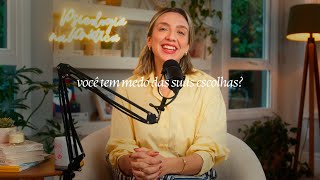 Are you afraid of making the wrong decision and regretting it?