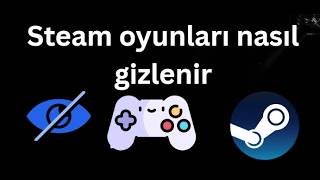 Steam oyunları nasıl gizlenir - Tam Kılavuz