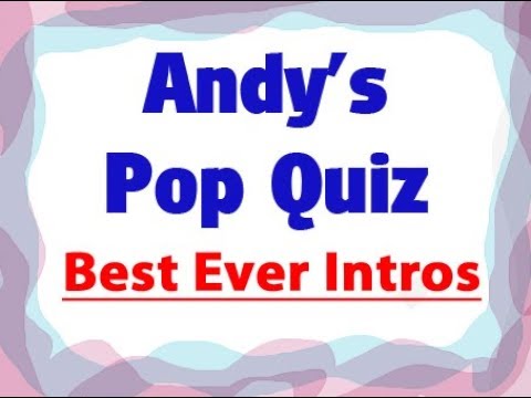 Pop Quiz 145 - 10 of the best intros Ever!