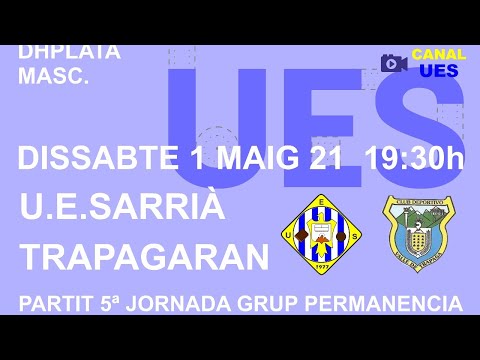 Partit DHP masc. UE Sarrià - Trapagaran (5ª jornada grup permanència)