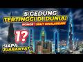 5 Gedung Tertinggi Di Dunia Nomor 1 Sulit Dikalahkan
