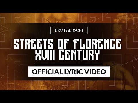 EDU FALASCHI | Streets of Florence XVIII Century | Official Lyric Video