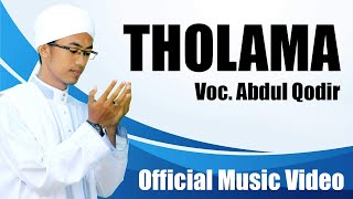 Download lagu THOLAMA - ABDUL QODIR mp3