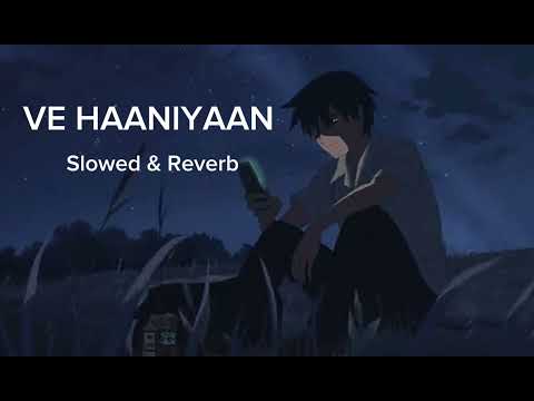 Ve Haaniyaan || Slowed Reverb || #lofi #song #viral #viralvideo SUBSCRIBE NOW 🙏