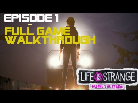 LIFE IS STRANGE BEFORE THE STORM Episode 1 Gameplay Walkthrough Part 1 FULL GAME - No Commentary