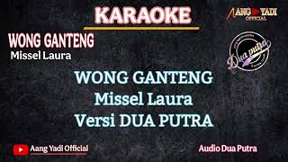 Download lagu WONG GANTENG || MISSEL LAURA || KARAOKE VERSI DUA PUTRA mp3