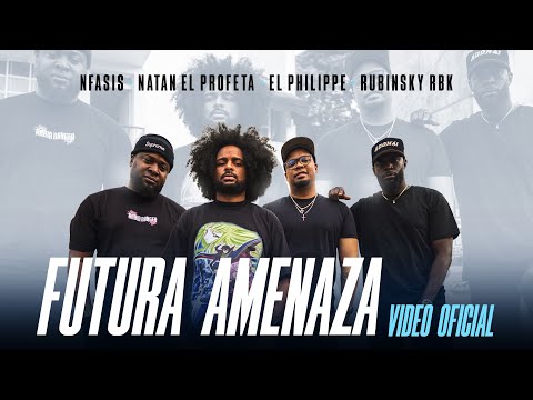 NATÁN EL PROFETA x EL PHILIPPE x NFASIS | FUTURA AMENAZA 😱 | VIDEO OFICIAL 🎬 x RUBINSKY RBK