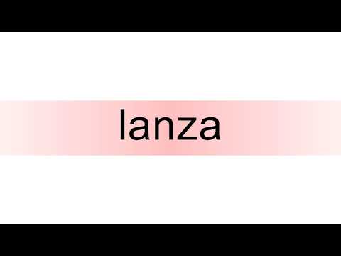 How to pronounce lanza