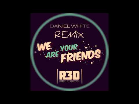 Simian - We are your friends (Daniel White Remix)