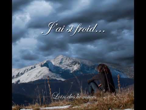 J'ai si froid... - Loin des hommes - [Full Album]
