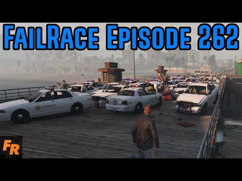 FailRace Episode 262 - That's A Lot Of Cops